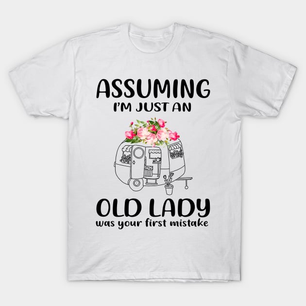 Assuming I'm Just An Old Lady Was Your First T-Shirt by EduardjoxgJoxgkozlov